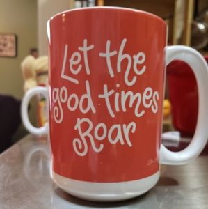 Let the good times roar coffee mug